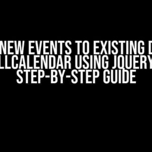 Adding New Events to Existing Dates in FullCalendar using jQuery: A Step-by-Step Guide