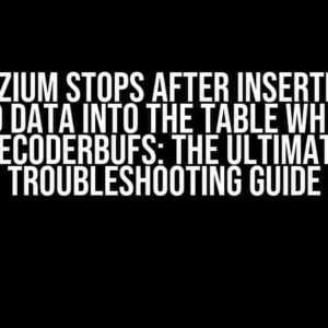 Debezium stops after inserted or updated data into the table when using decoderbufs: The Ultimate Troubleshooting Guide