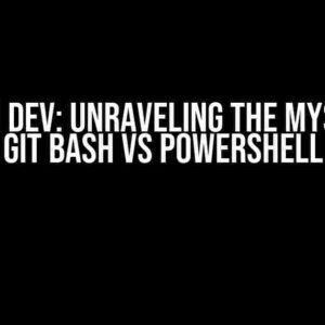 NPM Run Dev: Unraveling the Mystery of Git Bash vs PowerShell