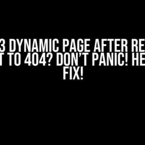 Nuxt 3 Dynamic Page After Refresh Redirect to 404? Don’t Panic! Here’s the Fix!