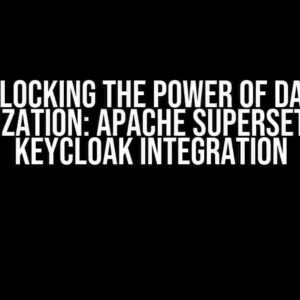 Unlocking the Power of Data Visualization: Apache Superset & Keycloak Integration