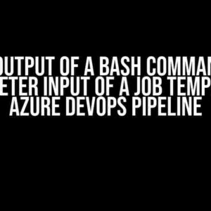 Use Output of a Bash Command as Parameter Input of a Job Template in Azure DevOps Pipeline